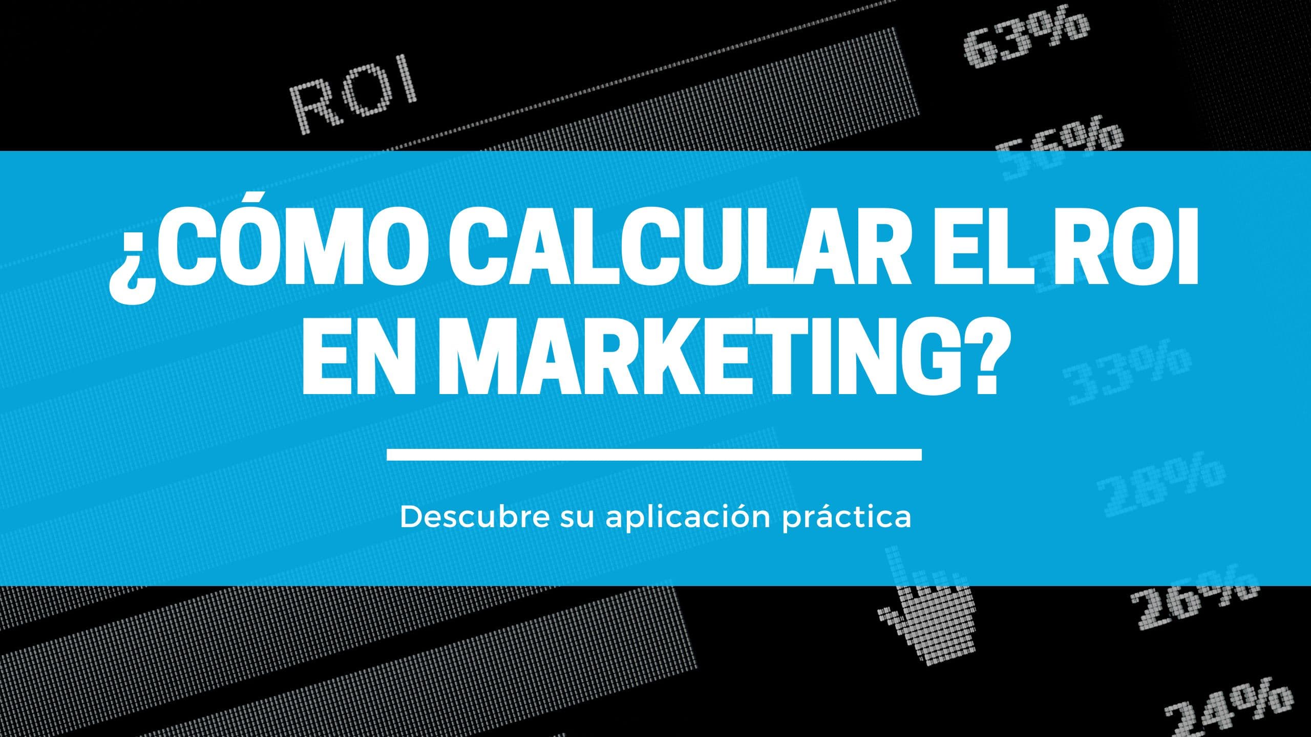 Cómo Calcular el ROI en Marketing