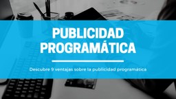9 ventajas de la publicidad programática